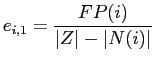 $\displaystyle e_{i,1}=\frac{FP(i)}{\vert Z\vert-\left\vert N(i)\right\vert} $