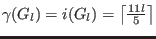 $\gamma(G_l)    =    i(G_l)    =   \left\lceil  
         \frac{11l}{5} \right\rceil$