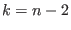 $k =
         n-2$